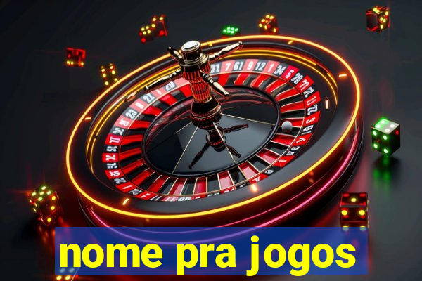 nome pra jogos